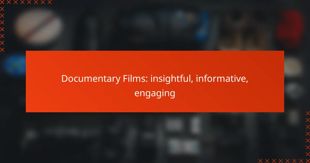 Documentary Films: insightful, informative, engaging