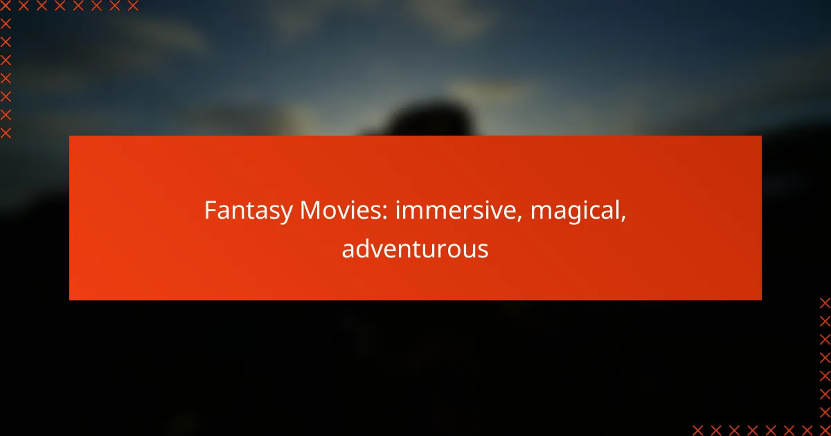 Fantasy Movies: immersive, magical, adventurous