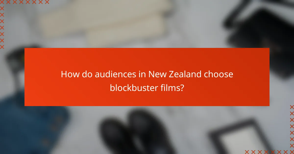 How do audiences in New Zealand choose blockbuster films?