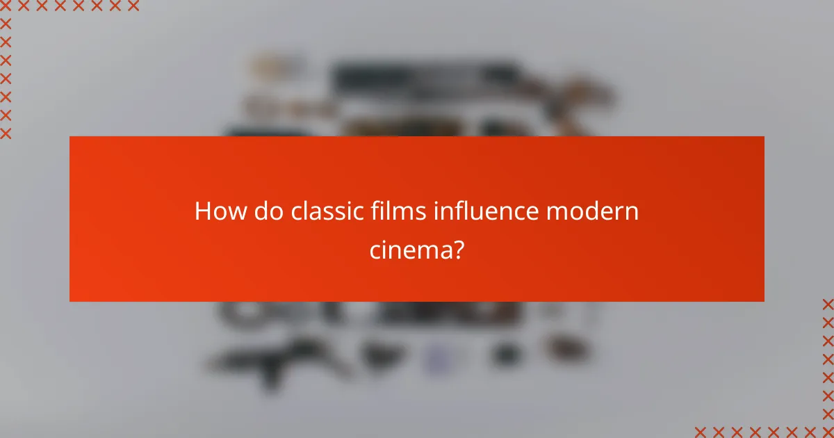 How do classic films influence modern cinema?