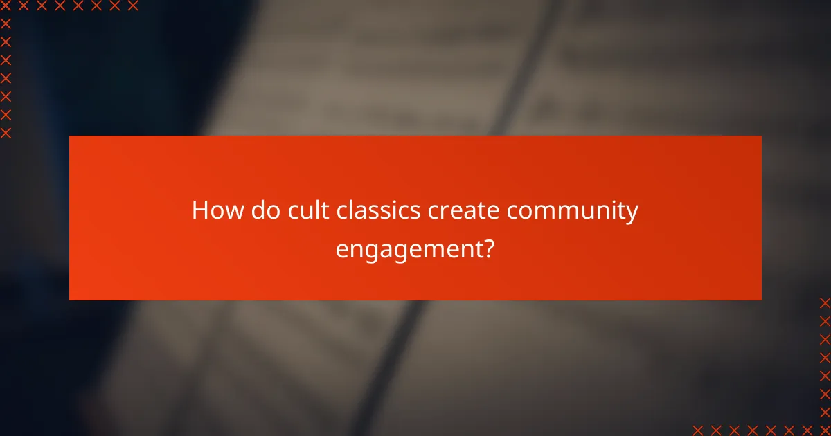 How do cult classics create community engagement?