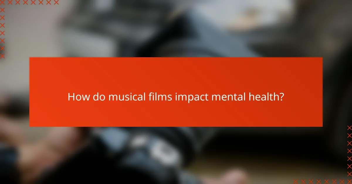 How do musical films impact mental health?