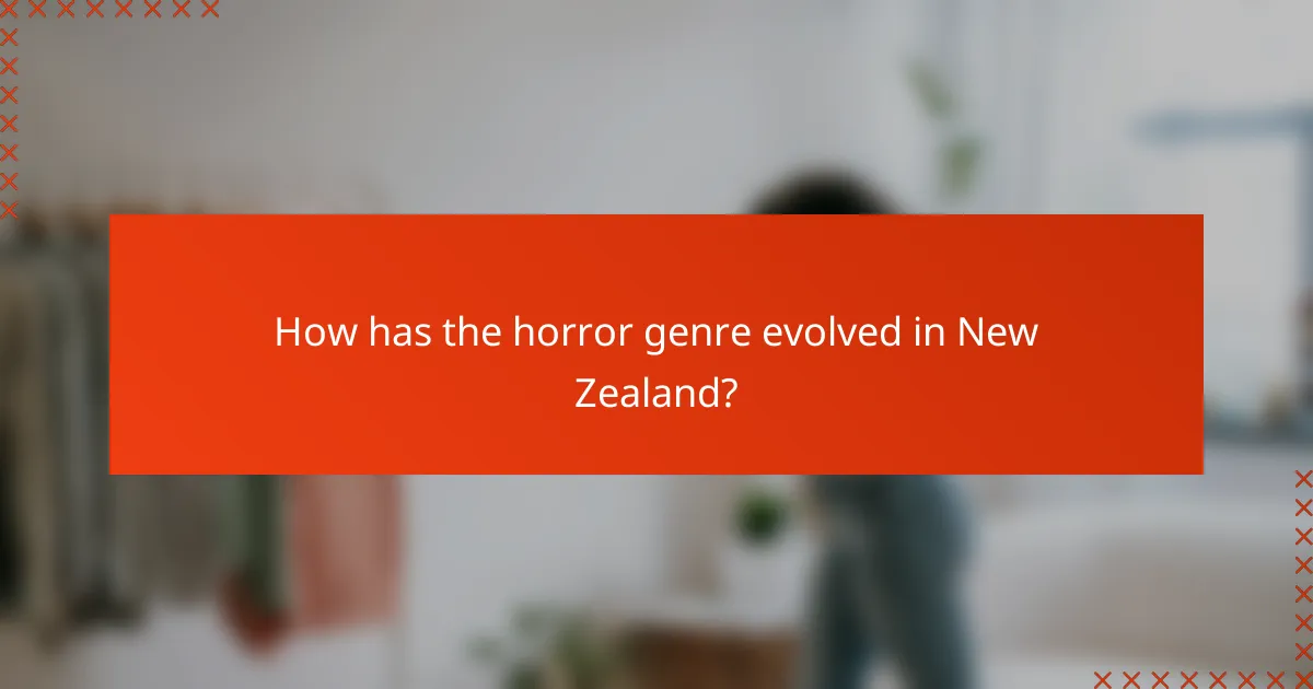 How has the horror genre evolved in New Zealand?