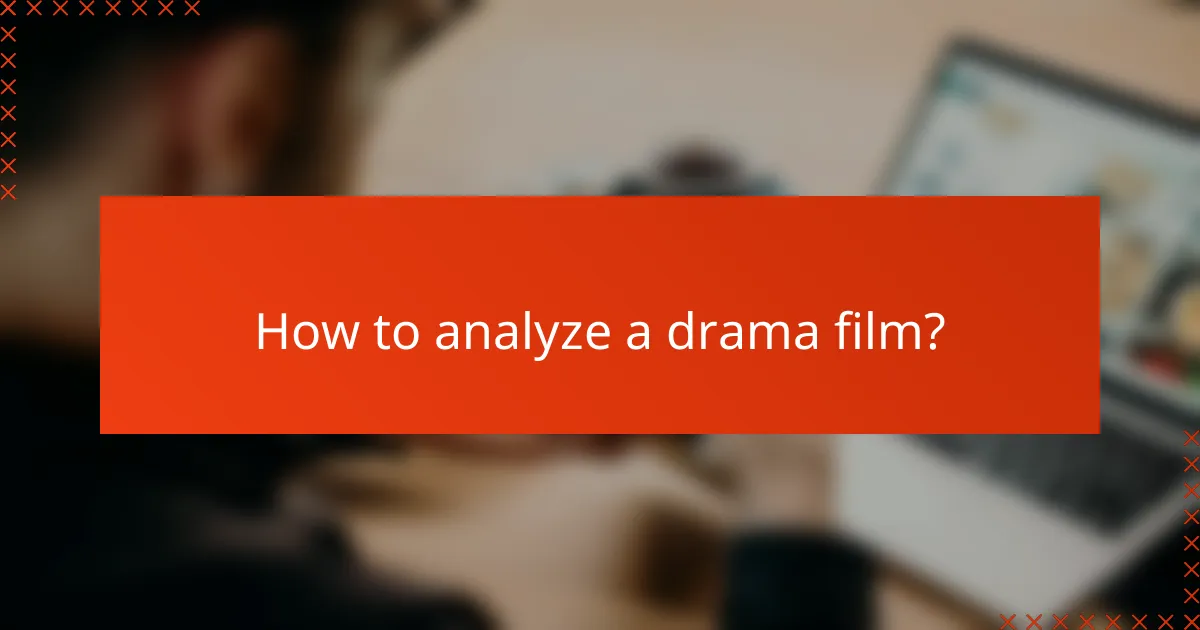 How to analyze a drama film?