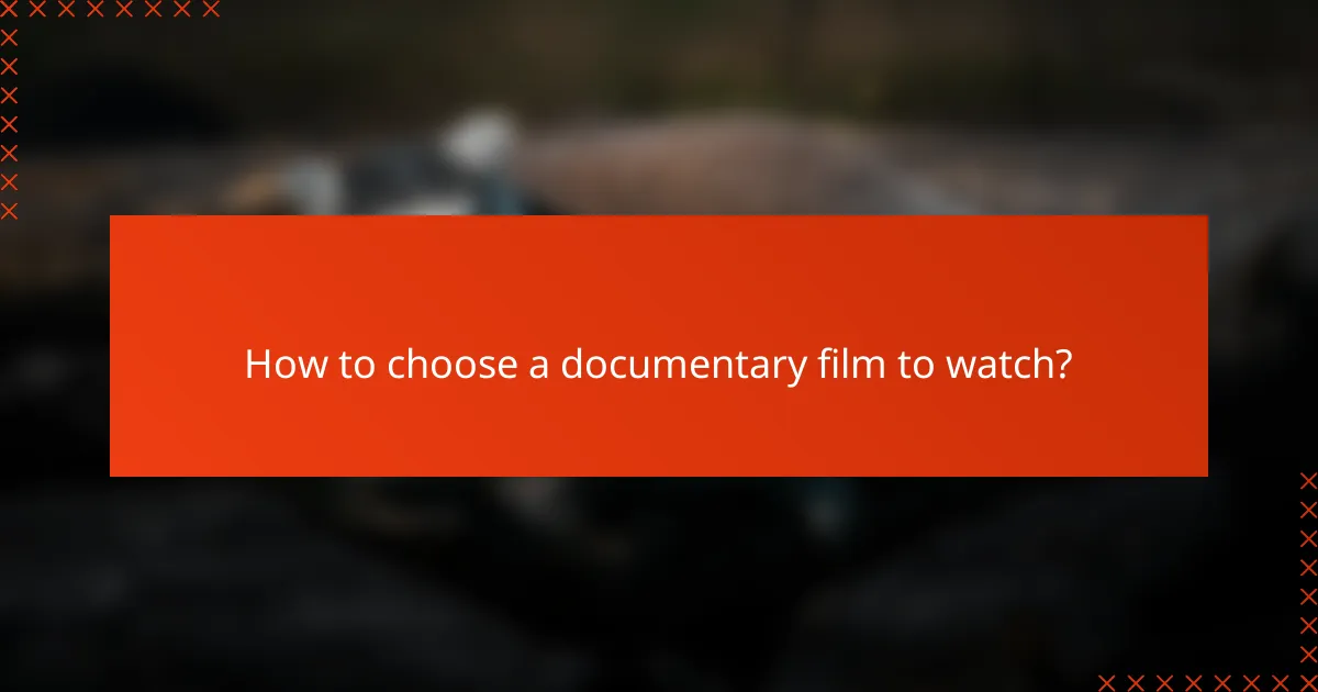 How to choose a documentary film to watch?