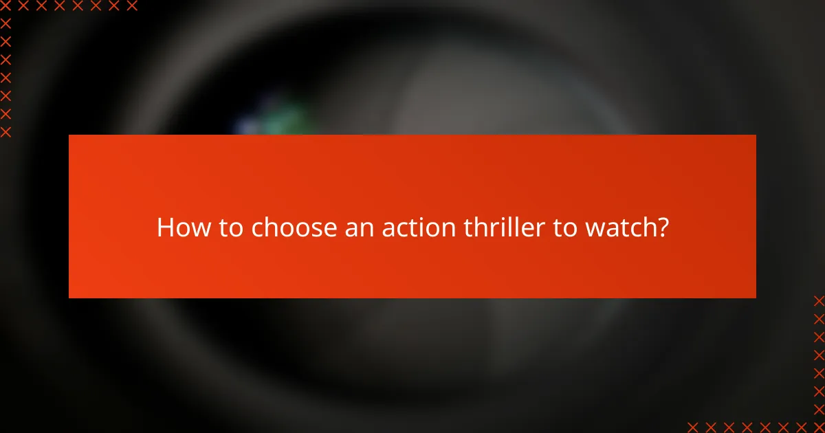 How to choose an action thriller to watch?