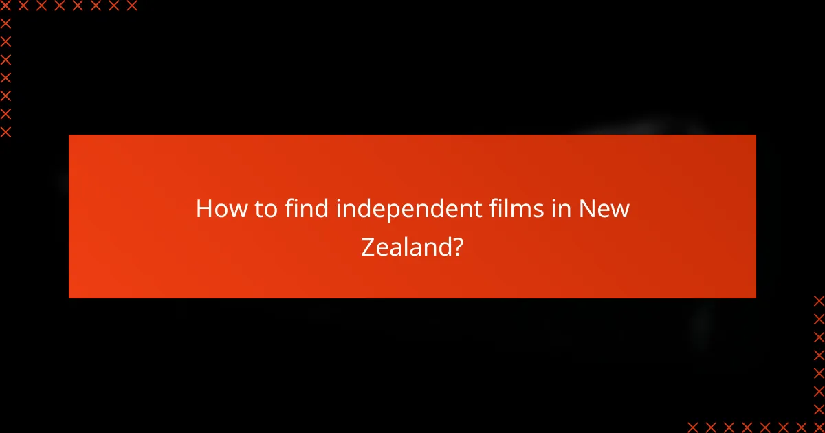 How to find independent films in New Zealand?