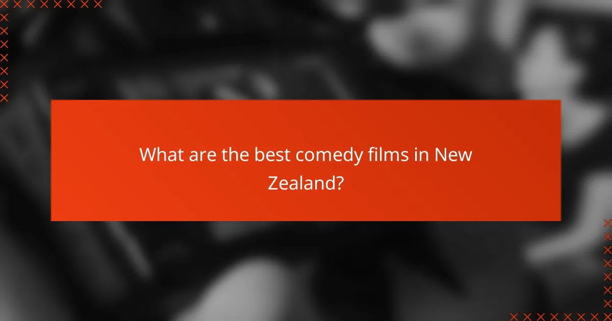 What are the best comedy films in New Zealand?