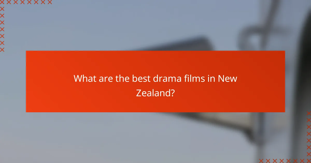 What are the best drama films in New Zealand?