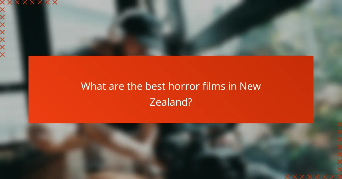 What are the best horror films in New Zealand?