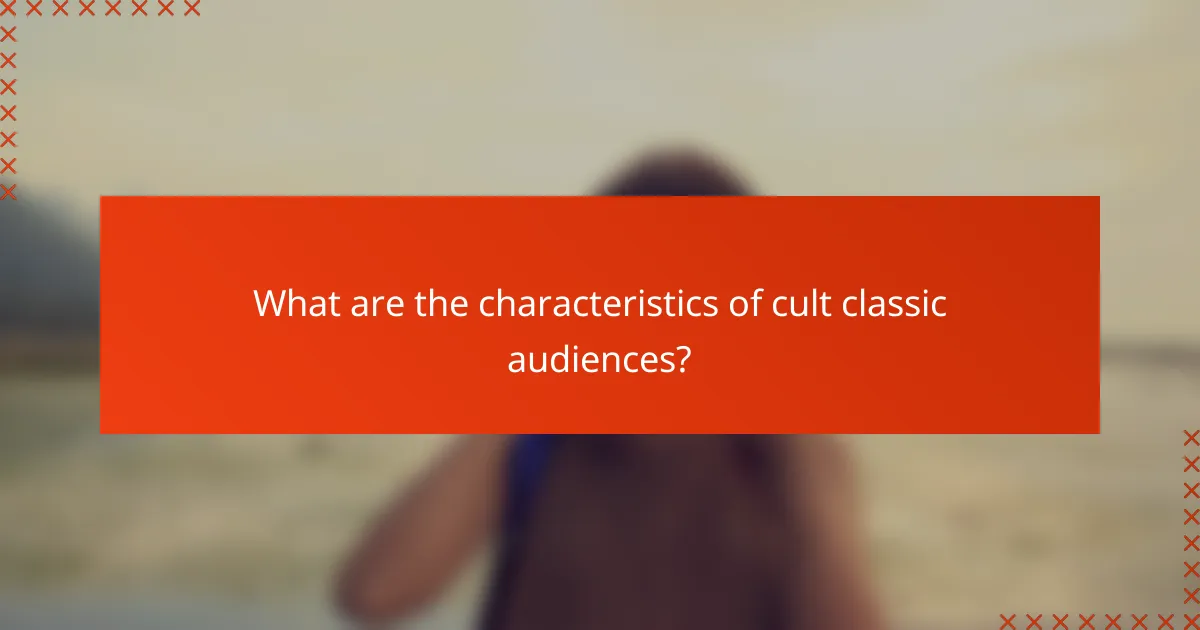 What are the characteristics of cult classic audiences?