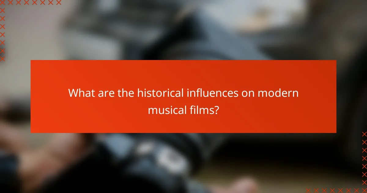 What are the historical influences on modern musical films?