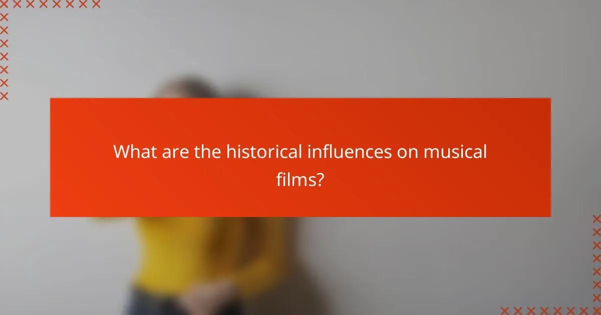 What are the historical influences on musical films?
