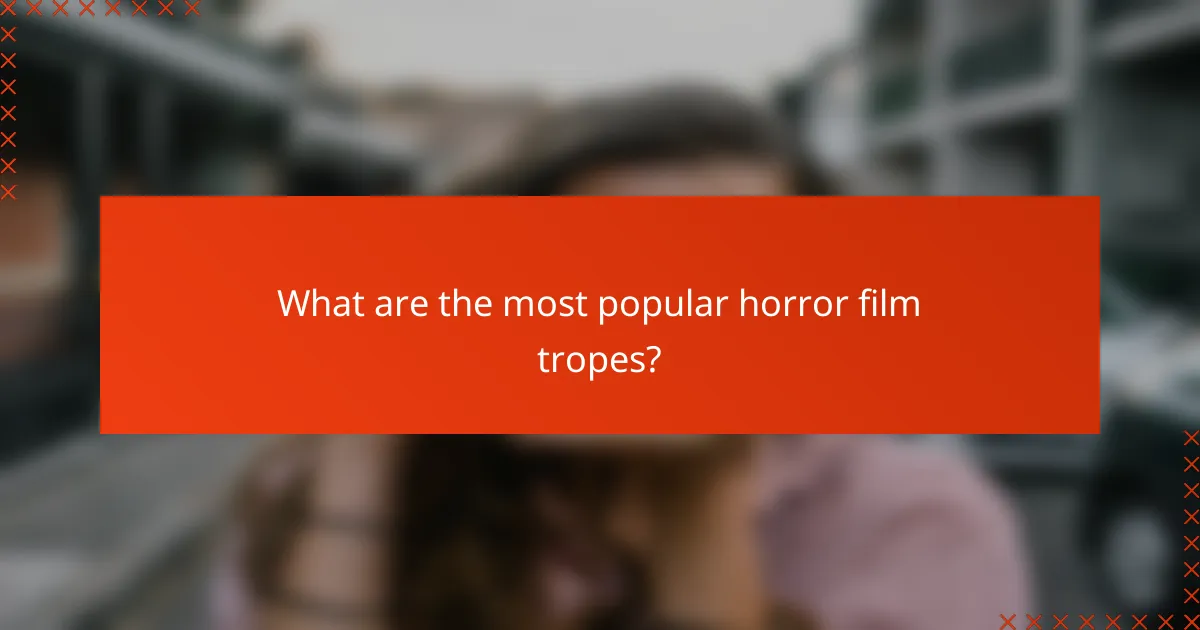 What are the most popular horror film tropes?