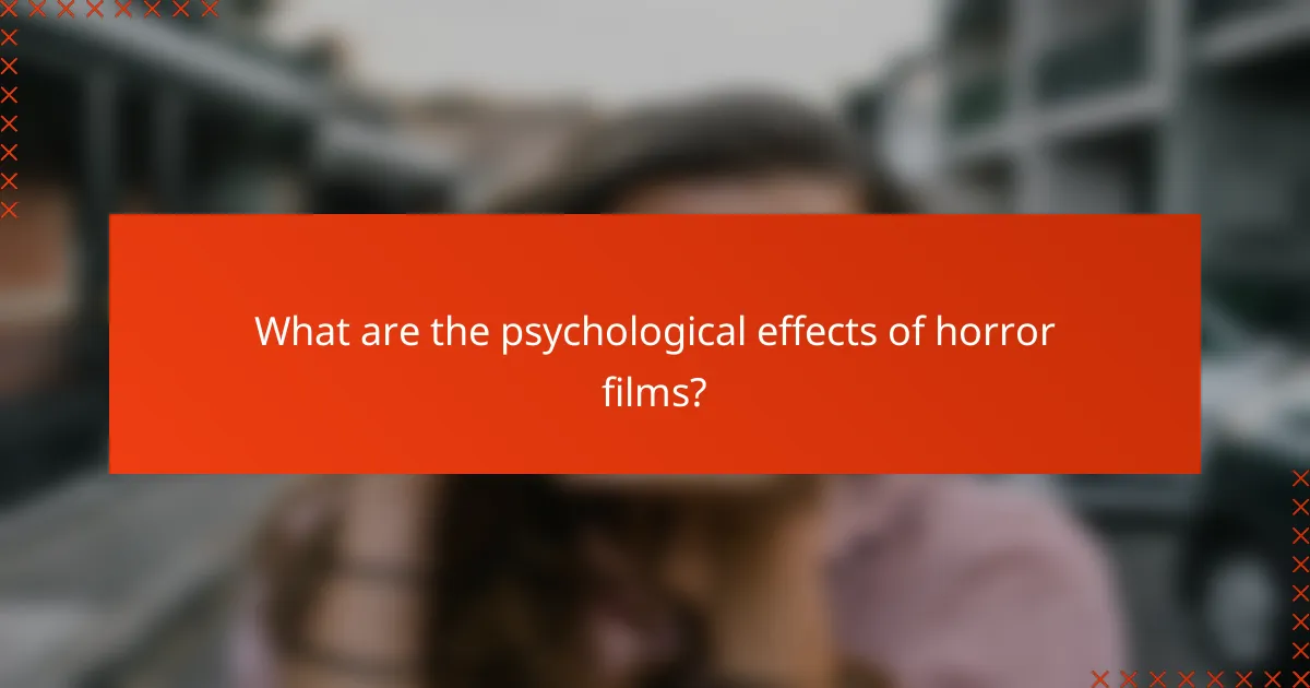 What are the psychological effects of horror films?