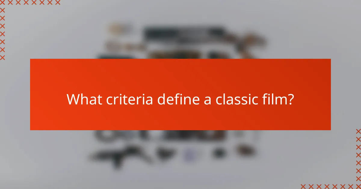 What criteria define a classic film?