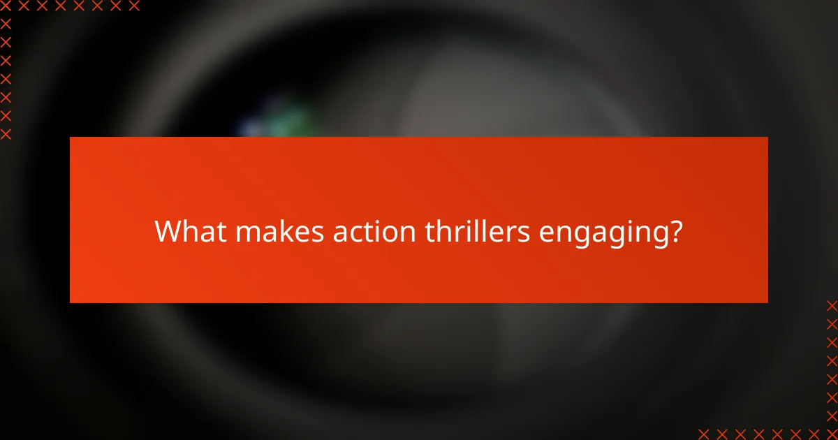 What makes action thrillers engaging?