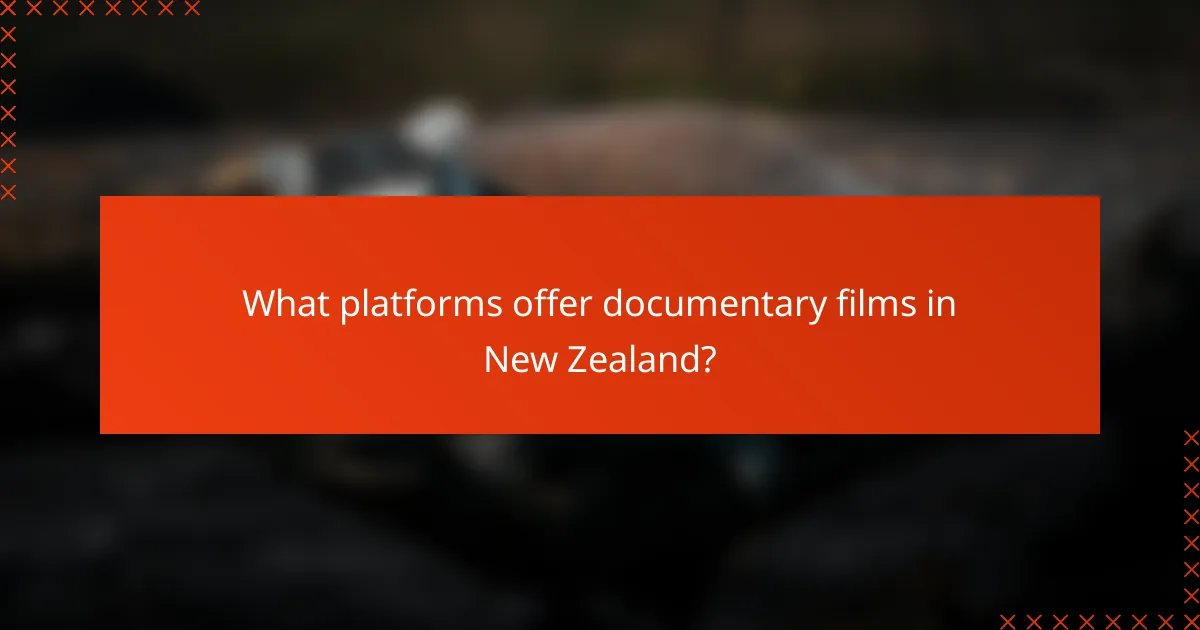 What platforms offer documentary films in New Zealand?
